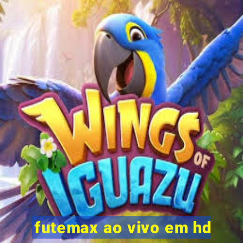 futemax ao vivo em hd